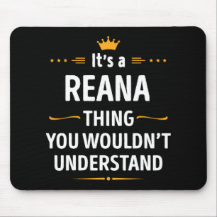 Inked Creation - Its A Reana Thing You Wouldn't Un Mouse Pad