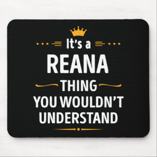 Inked Creation - Its A Reana Thing You Wouldn't Un Mouse Pad
