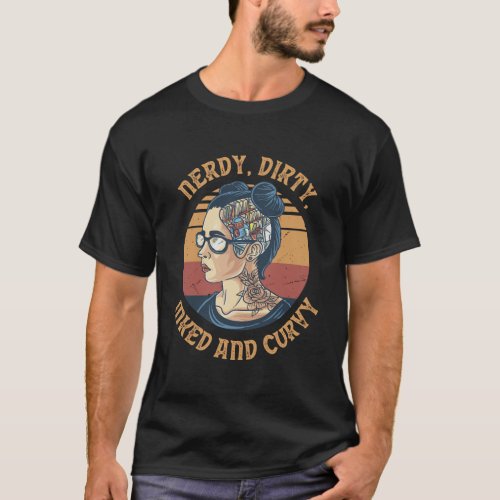 Inked Curvy Dirty And Nerdy Girl Tattoo Book Readi T_Shirt