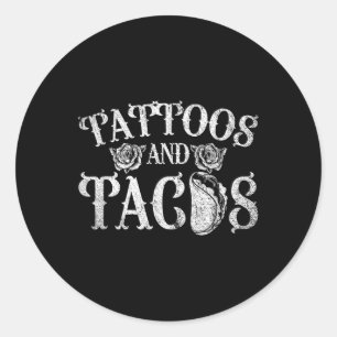 Inked Mexican Food Tattoos And Tacos Tattoo Classic Round Sticker