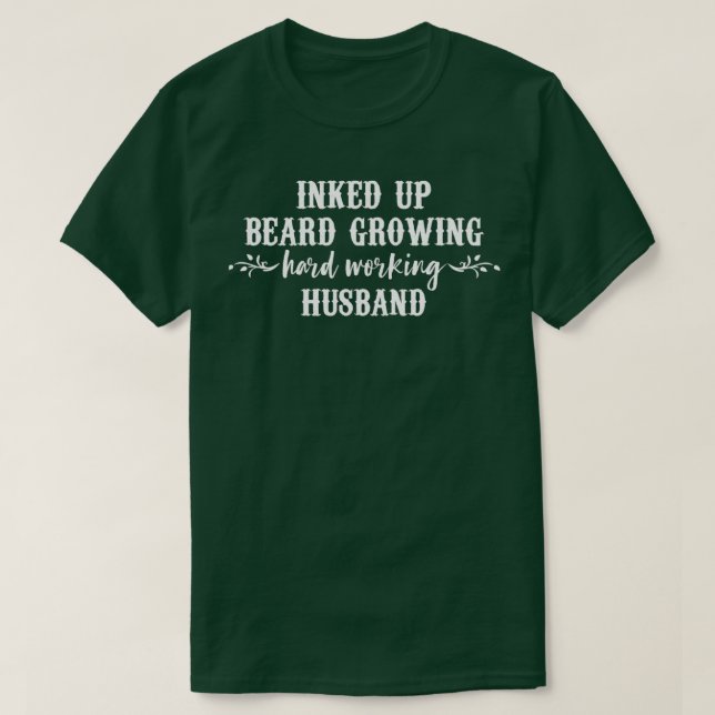Inked up Beard growing and Awesome T-Shirt (Design Front)