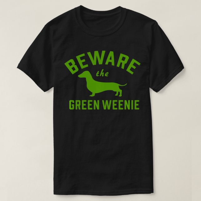 Inkfidel  Beware the Green Weenie  T-Shirt (Design Front)
