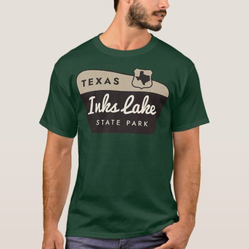 Inks Lake State Park Texas Welcom Sign T_Shirt