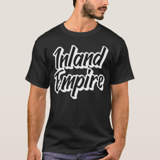 Inland Empire IE Hometown Cali T-Shirt