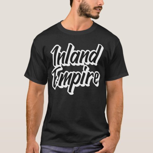 Inland Empire IE Hometown Cali  T_Shirt