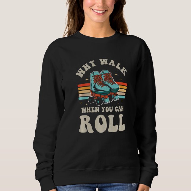 Inline Skate Skates 80s Rollerskating Roller Eight Sweatshirt (Front)