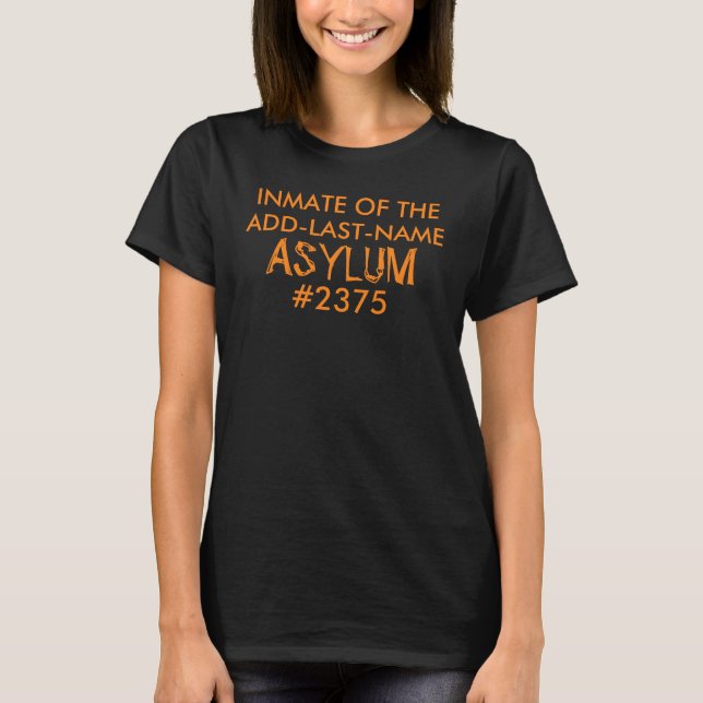 Inmate Asylum Personalized (Orange) T-Shirt (Front)