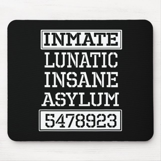 Inmate Lunatic Insane Asylum Halloween Party  Mouse Pad (Front)