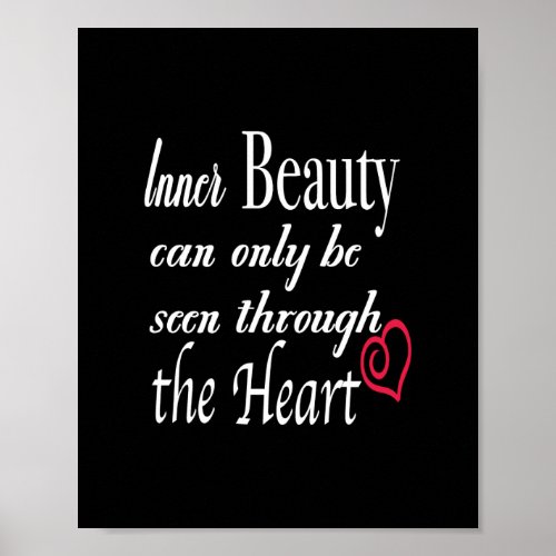 inner beauty can only seen through the heart poster