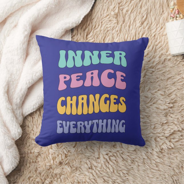 Inner Peace Changes Everything Throw Pillow (Blanket)