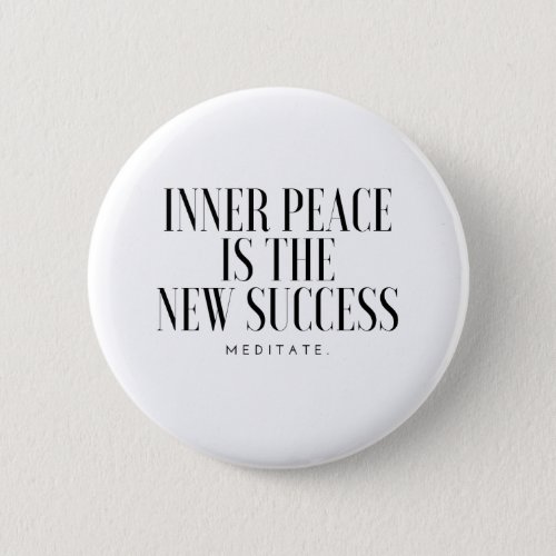 Inner Peace is the new Success Meditate black Button