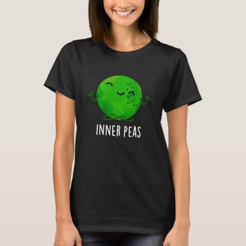 Inner Peas Funny Meditating Pea Pun Dark BG T_Shirt