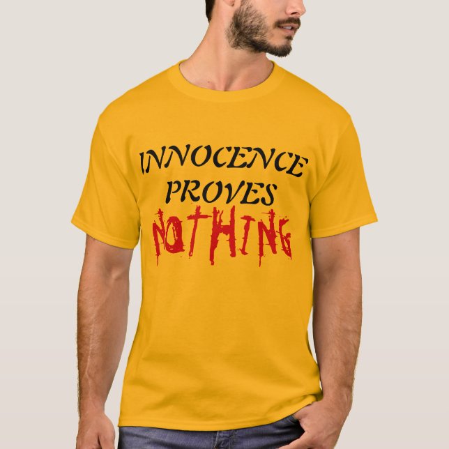 "Innocence Proves Nothing" t-shirt (Front)