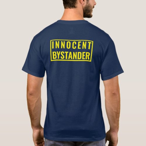 INNOCENT BYSTANDER POLICE Style T_Shirt
