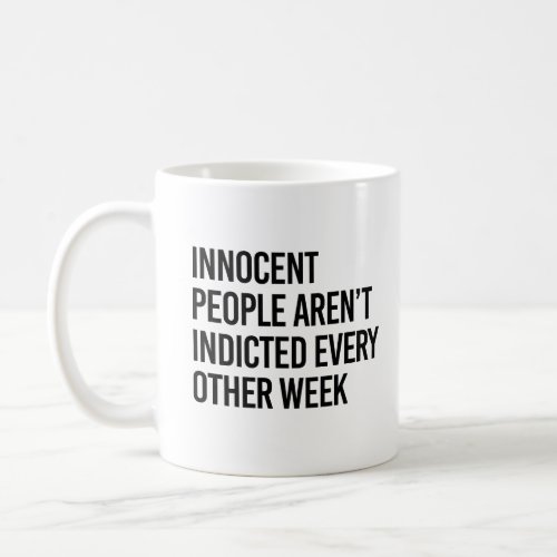 Innocent people arent indicted coffee mug