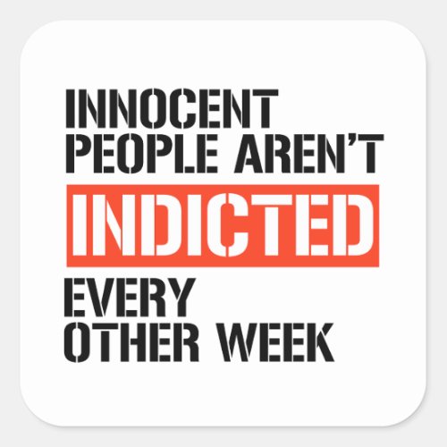 Innocent People arent indicted Square Sticker