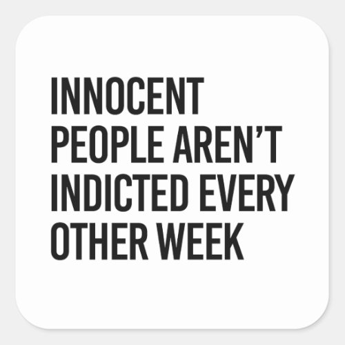 Innocent people arent indicted square sticker