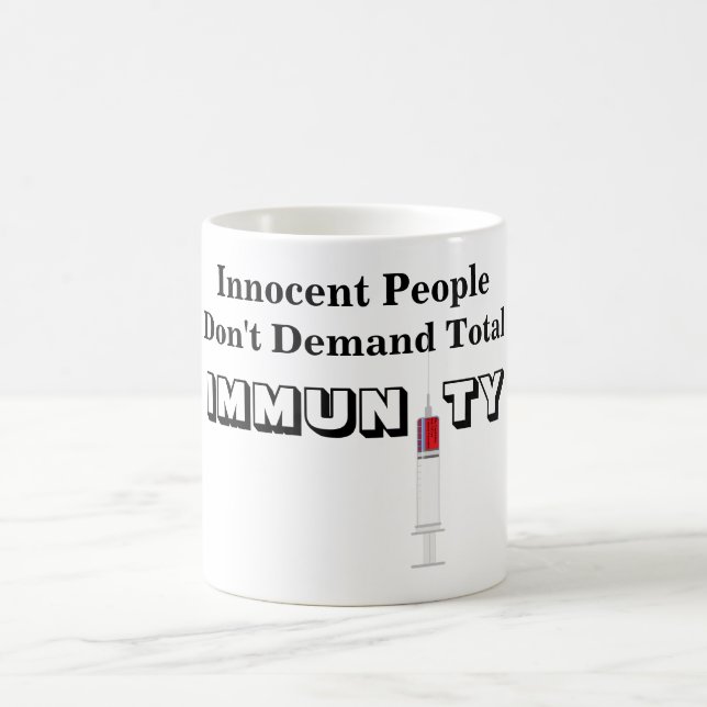 Innocent People Don't Demand Total IMMUNITY Coffee Mug (Center)