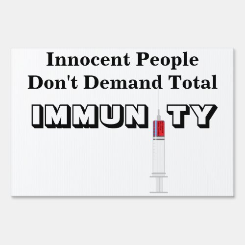 Innocent People Dont Demand Total IMMUNITY Sign
