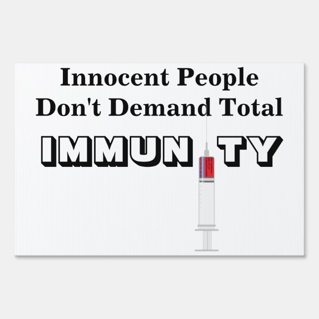 Innocent People Don't Demand Total IMMUNITY Sign (Front)