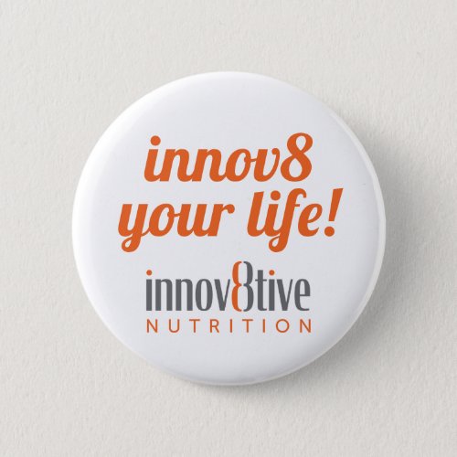 Innov8 your life button
