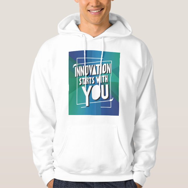 Innovation Starts With You 3 Hoodie (Front)