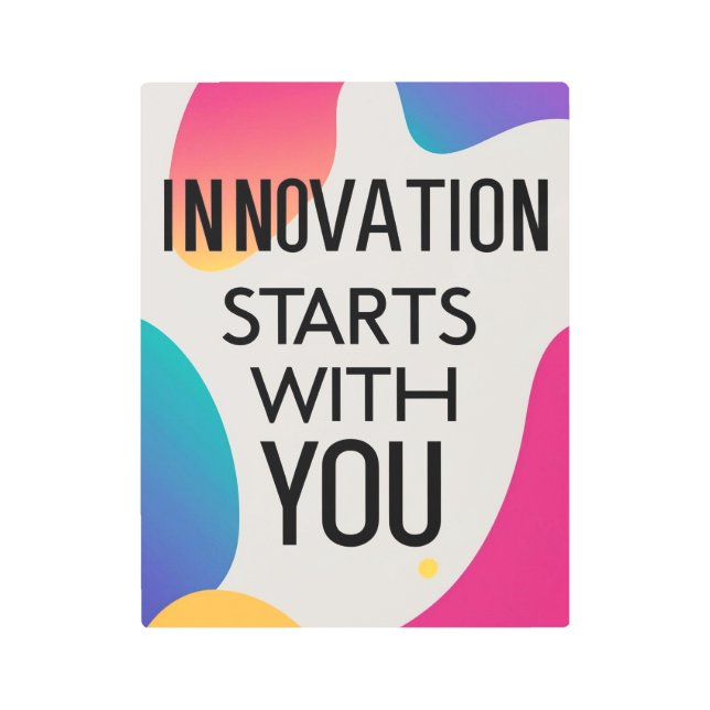 Innovation Starts With You Metal Print (Front)