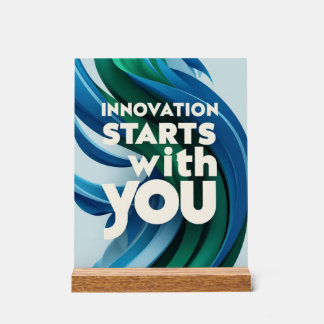 Innovation Starts With You option 2 Acrylic Sign