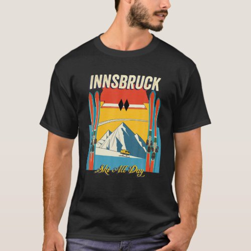 Innsbruck Austria Ski All Day _ Retro Vintage Styl T_Shirt
