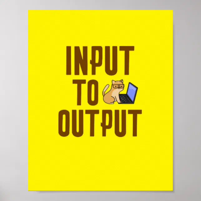 Input to Output Poster | Zazzle