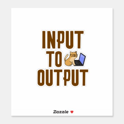 Input to Output Sticker