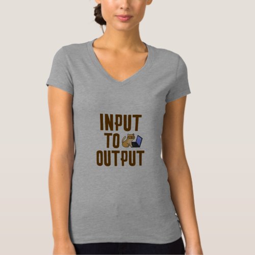 Input to Output T_Shirt