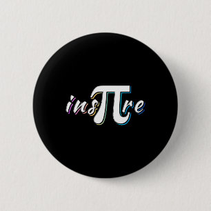 Ins-pi-re - Math Lovers' Math Teachers Pi Day  Button