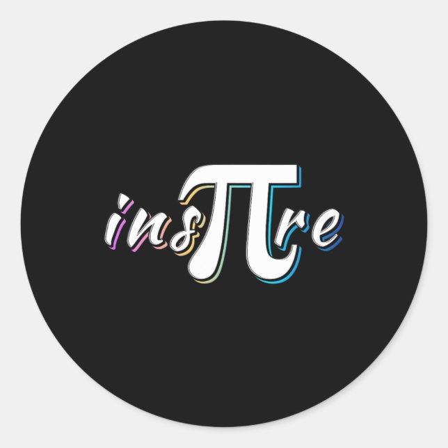 Ins-pi-re - Math Lovers' Math Teachers Pi Day  Classic Round Sticker (Front)