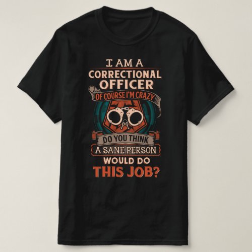 Insane Correctional Officer Shirt