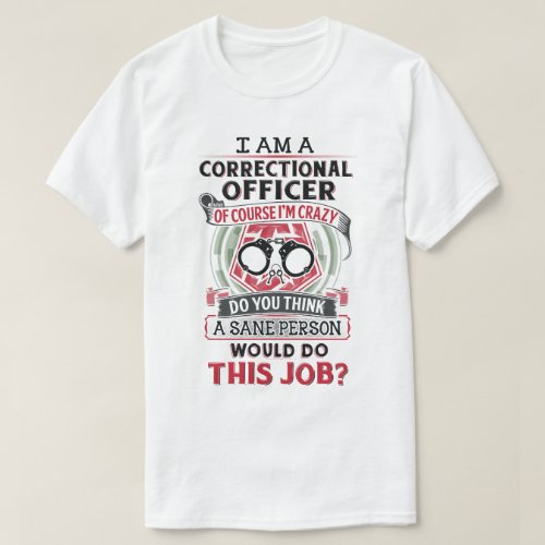 Insane Correctional Officer Shirt