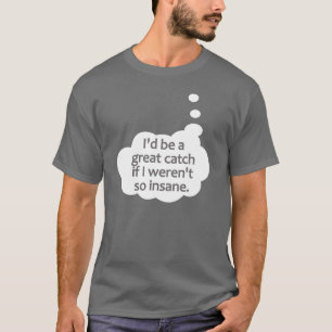 Insane shirt - choose style & color