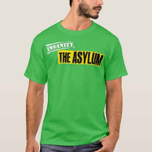 Insanity Asylum 1  T_Shirt