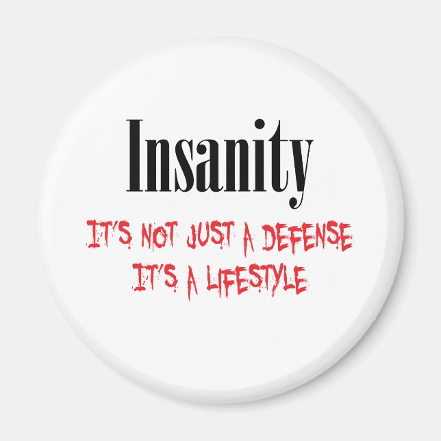 Insanity It's not just a defense Magnet (Front)