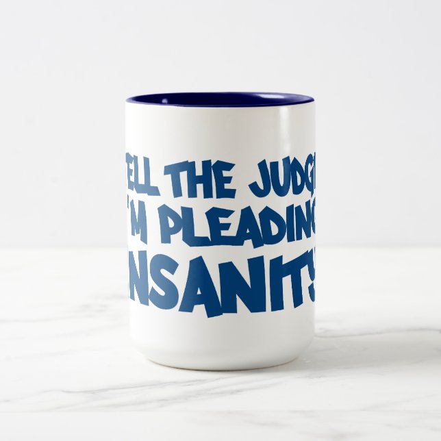 INSANITY PLEA mug - choose style & color (Center)