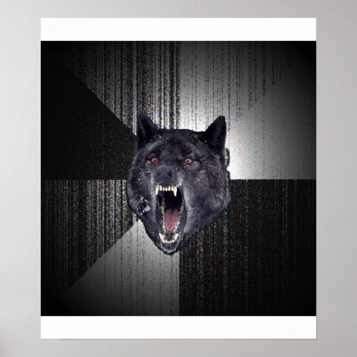 Insanity Wolf Advice Animal Meme Posters