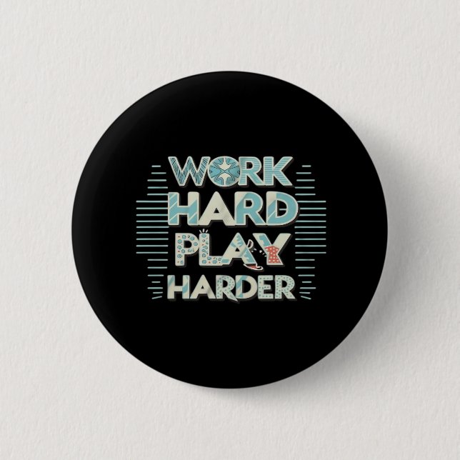 Inscription Work Hard Play Hard Classic Button (Front)