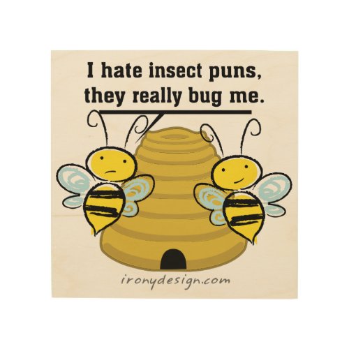 Insect Puns Bug Me Funny Bumble Bees Wood Wall Decor