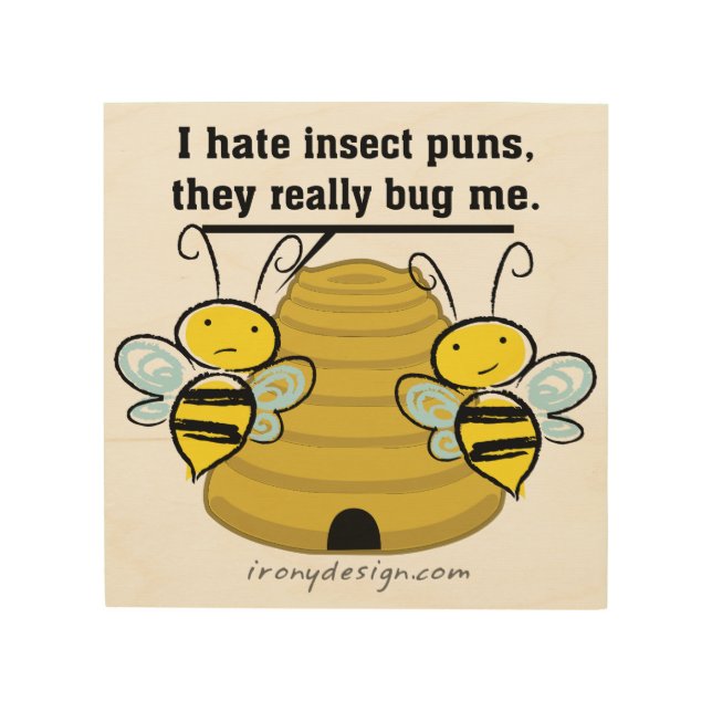 Insect Puns Bug Me Funny Bumble Bees Wood Wall Decor (Front)
