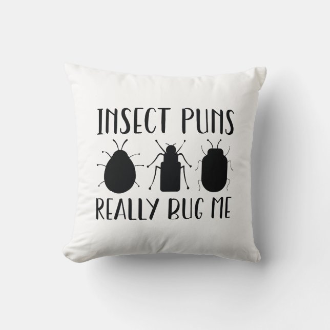 Insect Puns Really Bug Me Throw Pillow (Front)