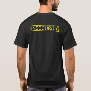 Insecurity funny yellow security guard T-Shirt