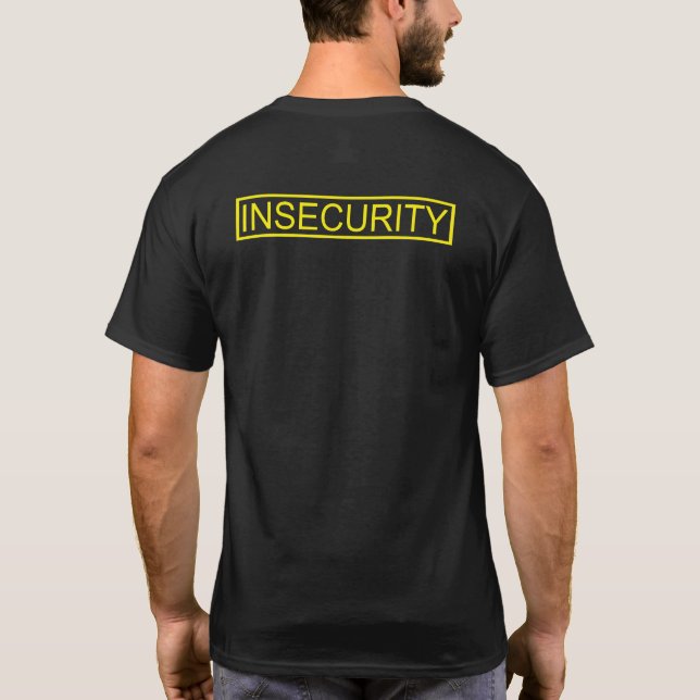 Insecurity funny yellow security guard T-Shirt (Back)