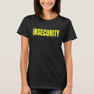 Insecurity Security Joke (Print on Back) T-Shirt