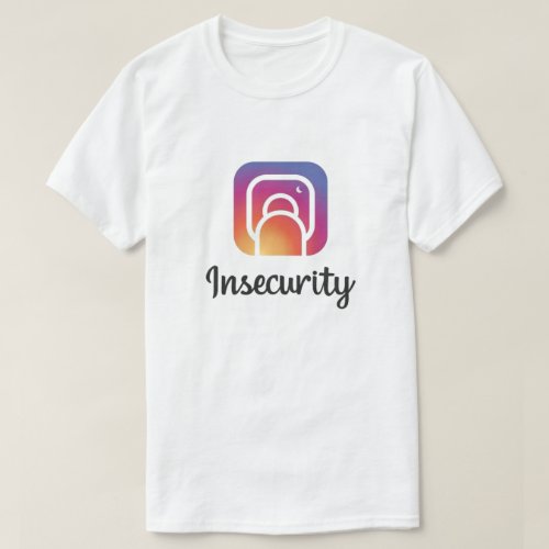 Insecurity T_Shirt