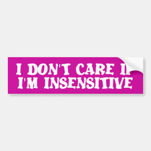 Insensitive Funny Bumper Sticker Humor